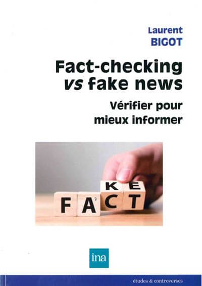 livre, Laurent Bigot, Fact Checking Vs Fake News